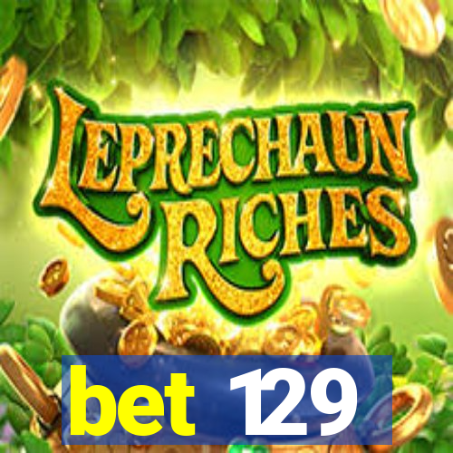 bet 129